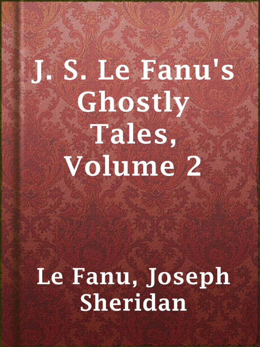 J. S. Le Fanu's Ghostly Tales, Volume 2